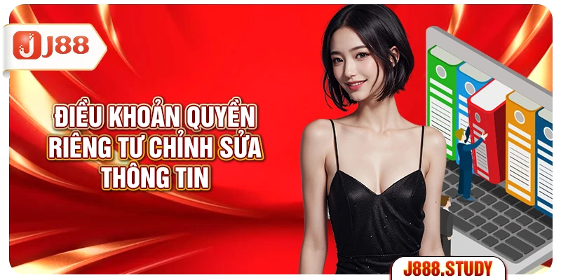 dieu-khoan-quyen-rieng-tu-chinh-sua-thong-tin