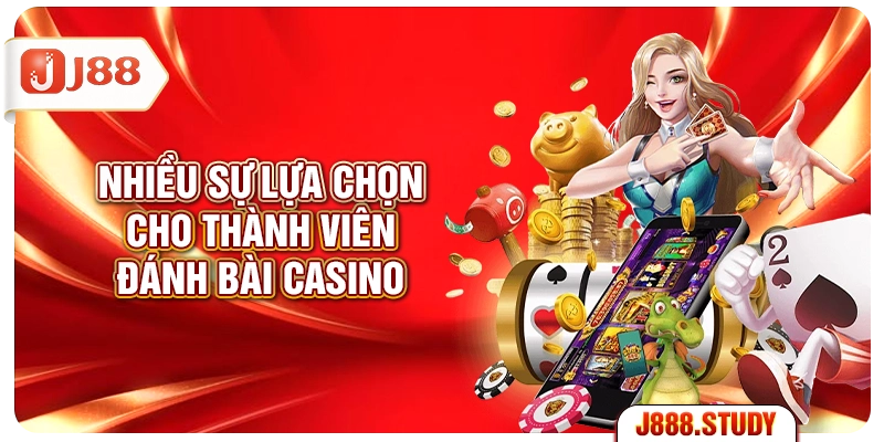 nhieu-su-lua-chon-cho-thanh-vien-danh-bai-casino